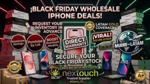 Wholesale iPhone Black Friday Deals in Miami: Import to Latin America - Nextouch Miami FL USA
